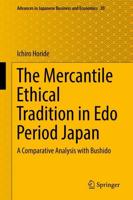 The Mercantile Ethical Tradition in Edo Period Japan : A Comparative Analysis with Bushido