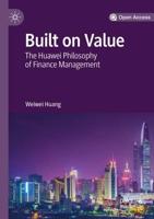 Built on Value : The Huawei Philosophy of Finance Management