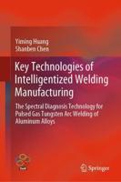 Key Technologies of Intelligentized Welding Manufacturing : The Spectral Diagnosis Technology for Pulsed Gas Tungsten Arc Welding of Aluminum Alloys