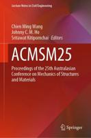 ACMSM25 : Proceedings of the 25th Australasian Conference on Mechanics of Structures and Materials