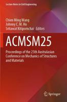 ACMSM25 : Proceedings of the 25th Australasian Conference on Mechanics of Structures and Materials