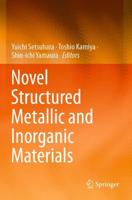 Novel Structured Metallic and Inorganic Materials