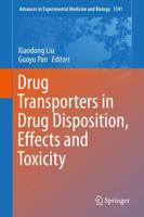 Drug Transporters in Drug Disposition, Effects and Toxicity