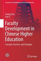 Faculty Development in Chinese Higher Education : Concepts, Practices, and Strategies