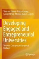 Developing Engaged and Entrepreneurial Universities : Theories, Concepts and Empirical Findings