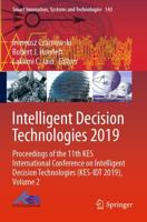 Intelligent Decision Technologies 2019 : Proceedings of the 11th KES International Conference on Intelligent Decision Technologies (KES-IDT 2019), Volume 2