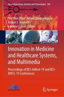 Innovation in Medicine and Healthcare Systems, and Multimedia : Proceedings of KES-InMed-19 and KES-IIMSS-19 Conferences