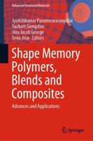 Shape Memory Polymers, Blends and Composites