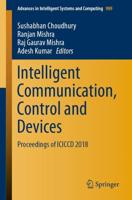 Intelligent Communication, Control and Devices : Proceedings of ICICCD 2018