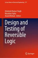 Design and Testing of Reversible Logic