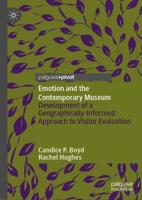 Emotion and the Contemporary Museum : Development of a Geographically-Informed Approach to Visitor Evaluation