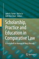 Scholarship, Practice and Education in Comparative Law : A Festschrift in Honour of Mary Hiscock