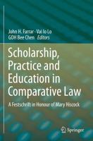 Scholarship, Practice and Education in Comparative Law : A Festschrift in Honour of Mary Hiscock