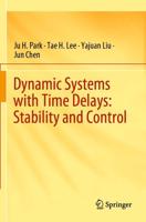 Dynamic Systems With Time Delays: Stability and Control