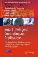 Smart Intelligent Computing and Applications : Proceedings of the Third International Conference on Smart Computing and Informatics, Volume 1