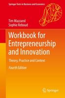 Workbook for Entrepreneurship and Innovation : Theory, Practice and Context