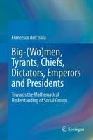 Big-(Wo)men, Tyrants, Chiefs, Dictators, Emperors and Presidents : Towards the Mathematical Understanding of Social Groups
