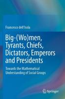 Big-(Wo)men, Tyrants, Chiefs, Dictators, Emperors and Presidents : Towards the Mathematical Understanding of Social Groups