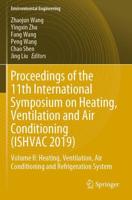 Proceedings of the 11th International Symposium on Heating, Ventilation and Air Conditioning (ISHVAC 2019). Volume II Heating, Ventilation, Air Conditioning and Refrigeration System