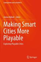 Making Smart Cities More Playable : Exploring Playable Cities