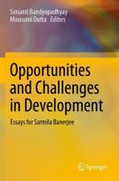 Opportunities and Challenges in Development : Essays for Sarmila Banerjee