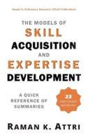 The Models of Skill Acquisition and Expertise Development : A Quick Reference of Summaries