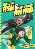 Amazing Ash & Superhero Ah Ma (Book 1)
