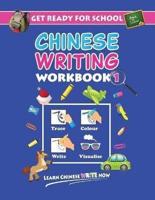 Get Ready For School Chinese Writing Workbook 1: Trace, Colour, Write, Visualise (Age 6+)
