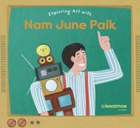 Exploring Art With Nam June Paik