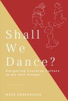 Shall We Dance? Navigating Coaching Culture in the New Normal
