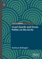 Coast Guards and Ocean Politics in the Arctic
