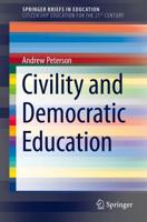Civility and Democratic Education. SpringerBriefs in Citizenship Education for the 21st Century