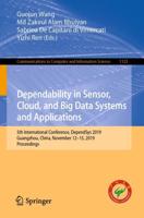 Dependability in Sensor, Cloud, and Big Data Systems and Applications : 5th International Conference, DependSys 2019, Guangzhou, China, November 12-15, 2019, Proceedings