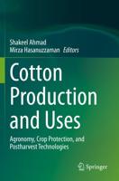 Cotton Production and Uses : Agronomy, Crop Protection, and Postharvest Technologies
