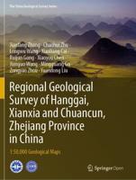 Regional Geological Survey of Hanggai, Xianxia and Chuancun, Zhejiang Province in China : 1:50,000 Geological Maps