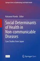 Social Determinants of Health in Non-communicable Diseases : Case Studies from Japan