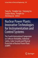Nuclear Power Plants: Innovative Technologies for Instrumentation and Control Systems : The Fourth International Symposium on Software Reliability, Industrial Safety, Cyber Security and Physical Protection of Nuclear Power Plant (ISNPP)