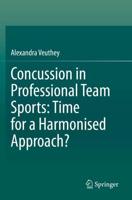 Concussion in Professional Team Sports: Time for a Harmonised Approach?