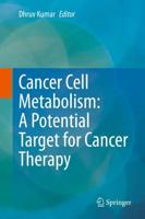 Cancer Cell Metabolism: A Potential Target for Cancer Therapy