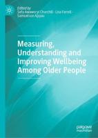 Measuring, Understanding and Improving Wellbeing Among Older People