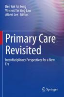 Primary Care Revisited : Interdisciplinary Perspectives for a New Era