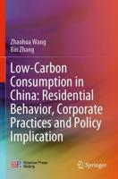 Low-Carbon Consumption in China: Residential Behavior, Corporate Practices and Policy Implication