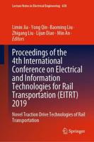 Proceedings of the 4th International Conference on Electrical and Information Technologies for Rail Transportation (EITRT) 2019 : Novel Traction Drive Technologies of Rail Transportation