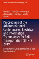 Proceedings of the 4th International Conference on Electrical and Information Technologies for Rail Transportation (EITRT) 2019 : Novel Traction Drive Technologies of Rail Transportation