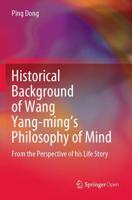Historical Background of Wang Yang-ming's Philosophy of Mind : From the Perspective of his Life Story