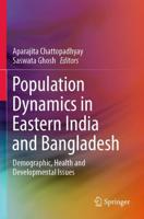 Population Dynamics in Eastern India and Bangladesh : Demographic, Health and Developmental Issues