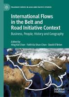 International Flows in the Belt and Road Initiative Context : Business, People, History and Geography