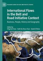 International Flows in the Belt and Road Initiative Context : Business, People, History and Geography