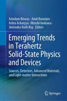 Emerging Trends in Terahertz Solid-State Physics and Devices : Sources, Detectors, Advanced Materials, and Light-matter Interactions