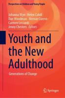 Youth and the New Adulthood : Generations of Change